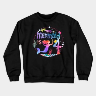 This Mermaid Is 4 Girls 4Th Birthday 4 Years Old Birthday Crewneck Sweatshirt